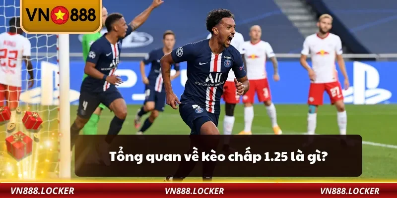 Tổng quan về kèo chấp 1.25 là gì?